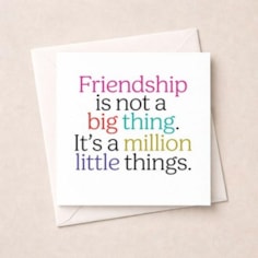 Friendship Card - Friendship Is Not A Thing. It's A Million Things