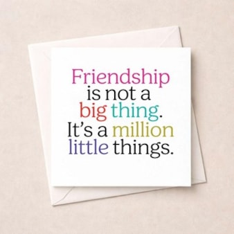 Friendship Card - Friendship Is Not A Thing. It's A Million Things