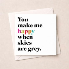 Just To Say Card - You Make Me Happy When Skies Are Grey Just To Say Card - You Make Me Happy When Skies Are Grey