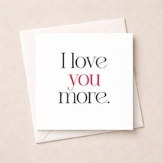 Anniversary Card - I love you more Anniversary Card - I love you more