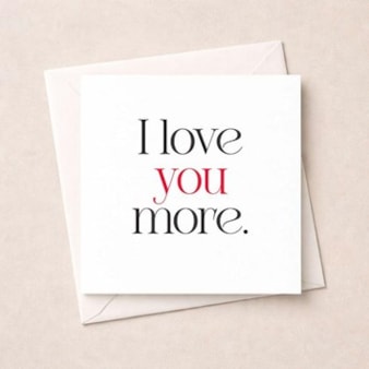 Anniversary Card - I love you more