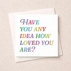 Just To Say Card - Have you any idea Just To Say Card - Have you any idea