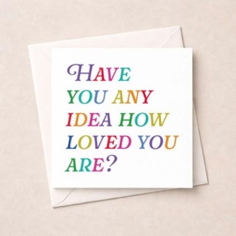 Just To Say Card - Have you any idea