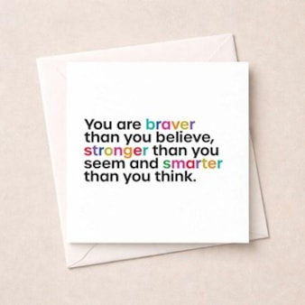 Just To Say Card - You are braver Just To Say Card - You are braver