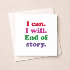 Just To Say Card - I Can I Will End Of Story