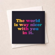 Just To Say Card - Way Nicer With You In It Just To Say Card - Way Nicer With You In It