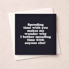 Just To Say Card - Spending Time With You Just To Say Card - Spending Time With You