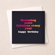 Birthday Card - Becoming More Fabulous Every Year