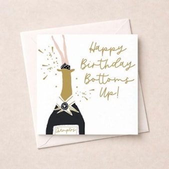 Birthday Card - Bottoms Up!