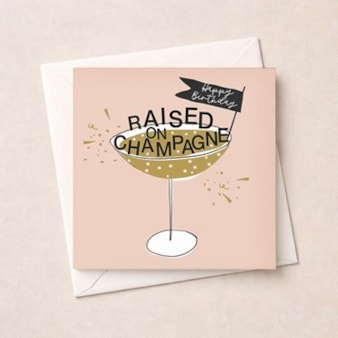 Birthday Card - Raised On Champagne Birthday Card - Raised On Champagne