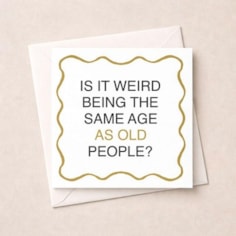 Birthday Card - Same Age As Old People