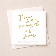 Just To Say Card - Im So Proud Just To Say Card - Im So Proud