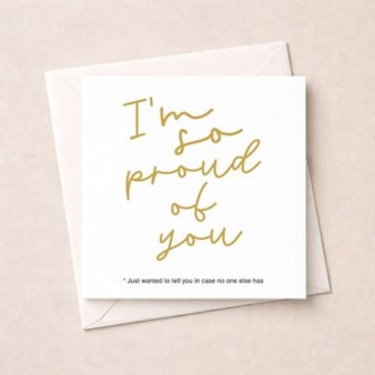 Just To Say Card - Im So Proud