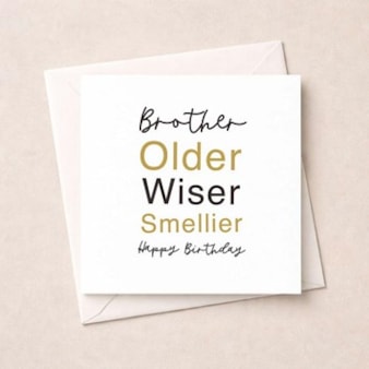 Brother Birthday Card - Older, Wiser, Smellier Brother Birthday Card - Older, Wiser, Smellier