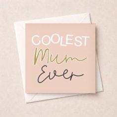 Just To Say Card - Coolest Mum Ever