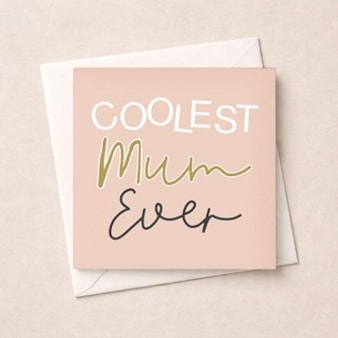 Just To Say Card - Coolest Mum Ever
