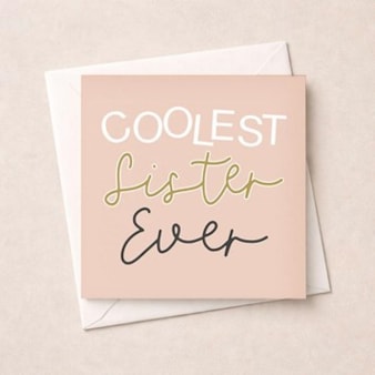 Just To Say Card - Coolest Sister Ever