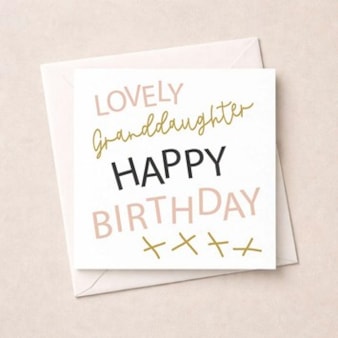 Granddaughter Birthday Card - Lovely Granddaughter