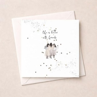 Friendship Card - Life Is Better