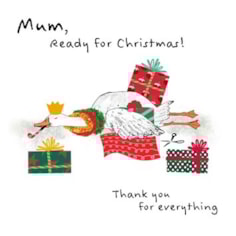 Mum Christmas Card - Mum, Ready For Christmas! Mum Christmas Card - Mum, Ready For Christmas!