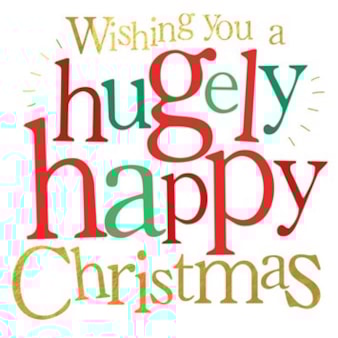 Christmas Card - Hugely Happy Christmas Christmas Card - Hugely Happy Christmas