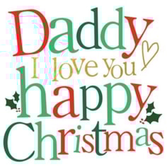 Daddy Christmas Card -  Daddy I Love You Happy Christmas