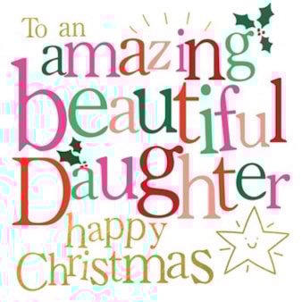 Daughter Christmas Card -  Amazing Beautiful Daughter