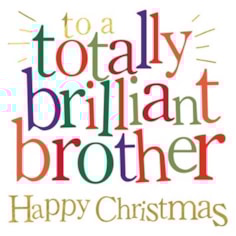 Brother Christmas Card -  Totally Brilliant Brother Happy Christmas