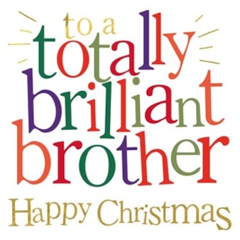 Brother Christmas Card -  Totally Brilliant Brother Happy Christmas