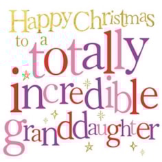 Granddaughter Christmas Card -  Totally Incredible Granddaughter