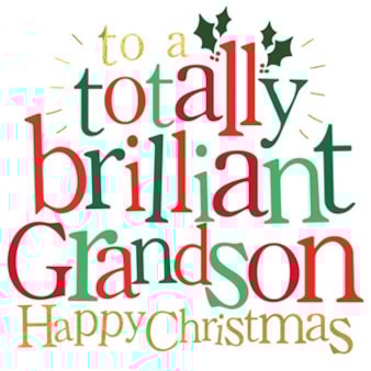 Grandson Christmas Card -  Totally Brilliant Grandson Happy Christmas