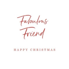 Friend Christmas Card -  Fabulous Friend Happy Christmas