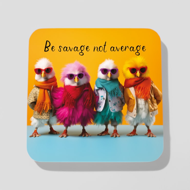 Drinks Coaster - Be Savage Not Average