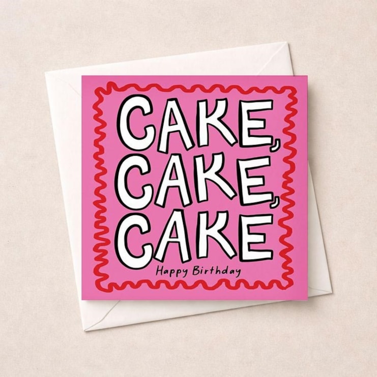 Birthday Card - Cake, Cake, Cake Happy Birthday Birthday Card - Cake, Cake, Cake Happy Birthday