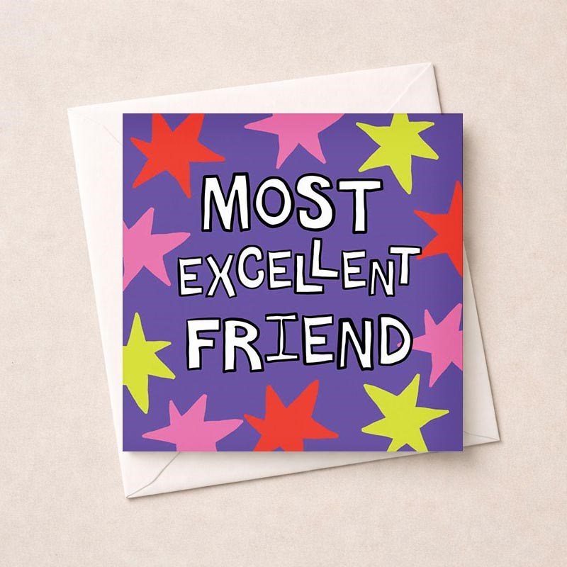 An image of Friendship Card - Most Excellent Friend