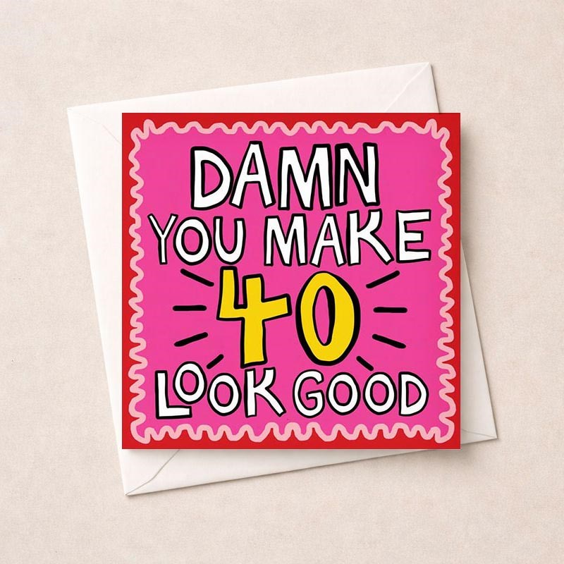 An image of Age 40 Birthday Card - Damn You Make 40 Look Good