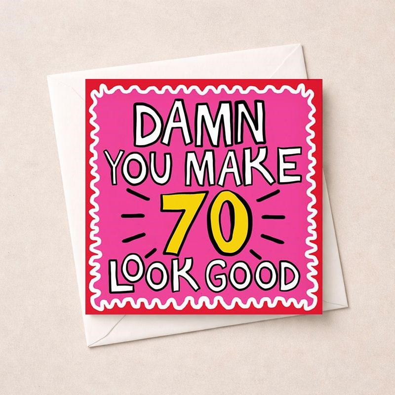 An image of Age 70 Birthday Card - Damn You Make 70 Look Good
