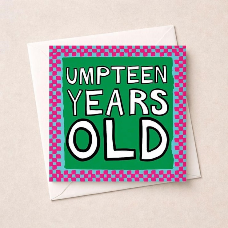 Birthday Card - Umpteen Years Old Birthday Card - Umpteen Years Old