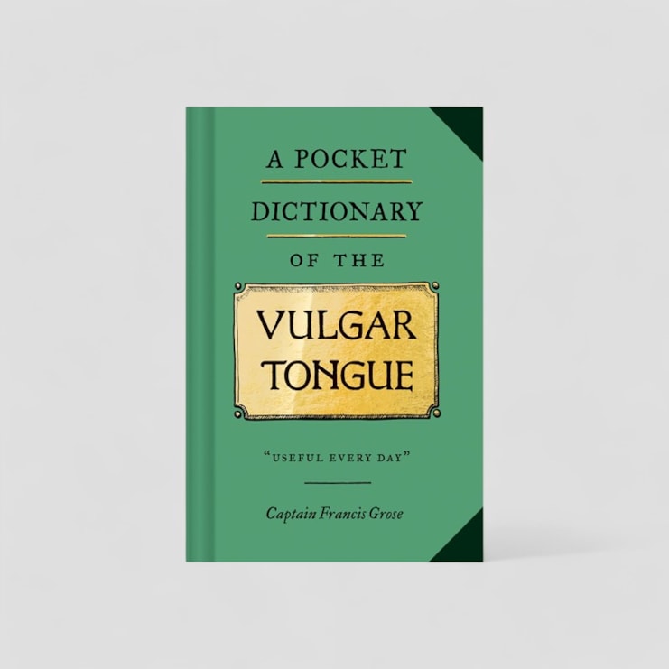 A Pocket Dictionary Of The Vulgar Tongue