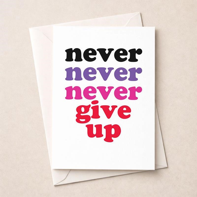 An image of Just To Say Card - Never Give Up