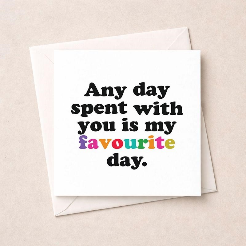 An image of Just To Say Card - Any day spent with you