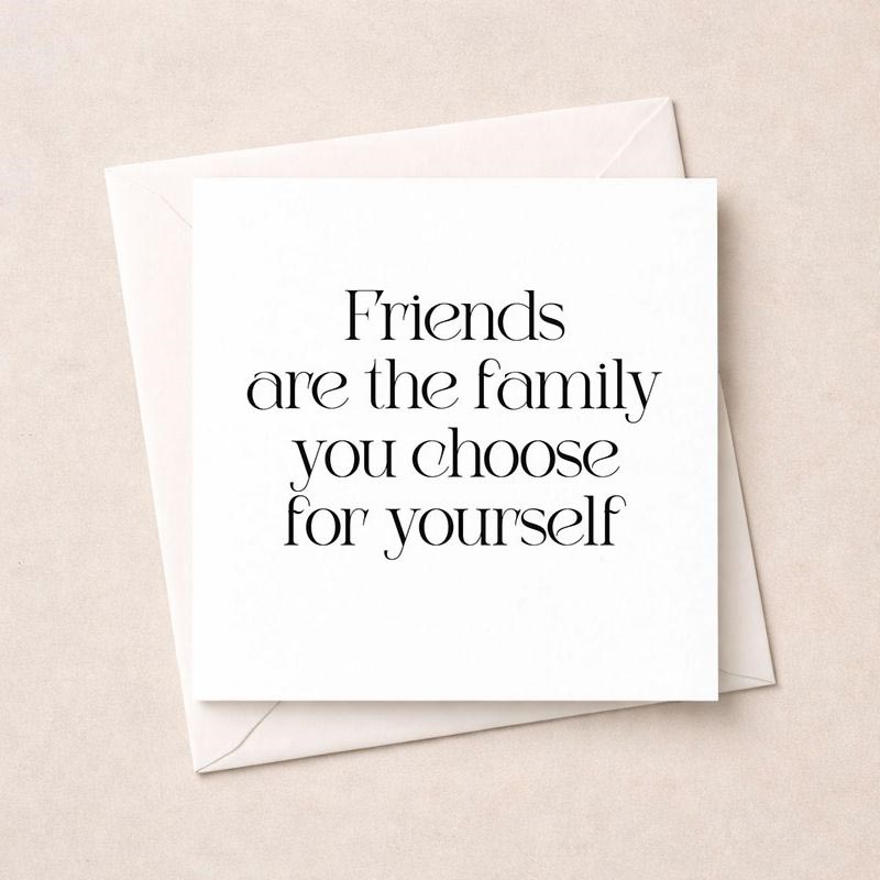 An image of Friendship Card - Friends Are The Family You Choose For Yourself