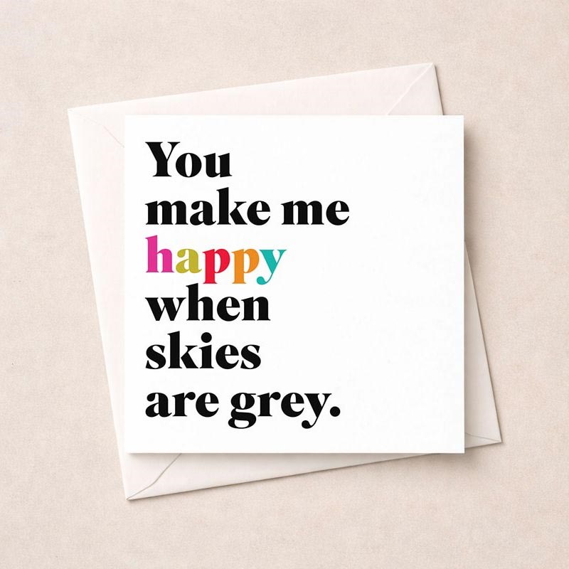 An image of Just To Say Card - You Make Me Happy When Skies Are Grey
