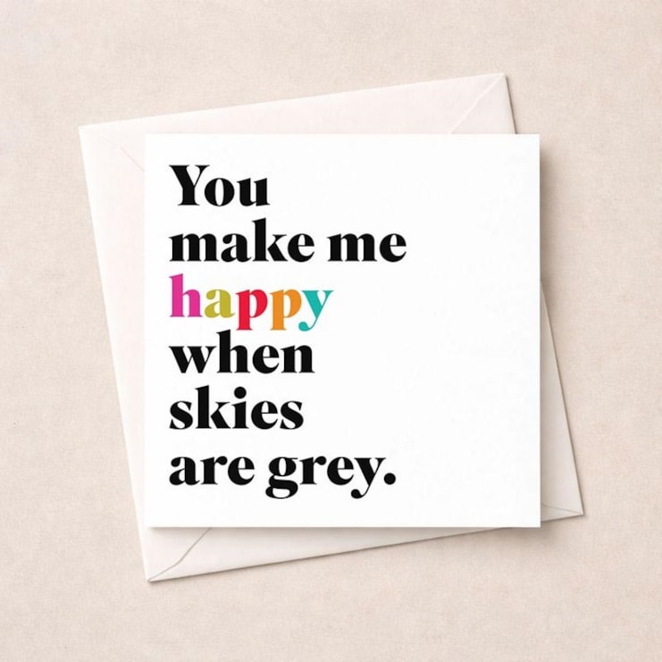 Just To Say Card - You Make Me Happy When Skies Are Grey Just To Say Card - You Make Me Happy When Skies Are Grey