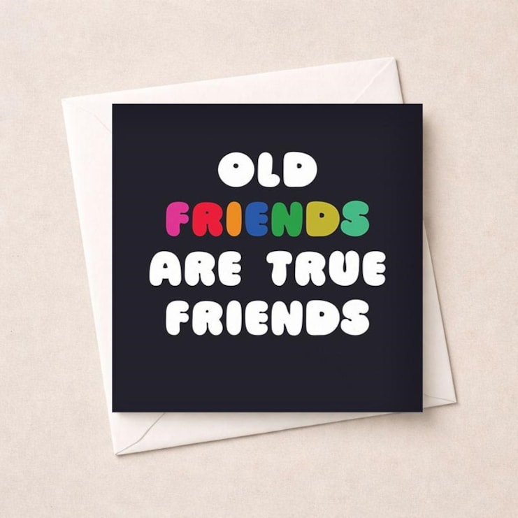 Friendship Card - Old Friends Are True Friends Friendship Card - Old Friends Are True Friends