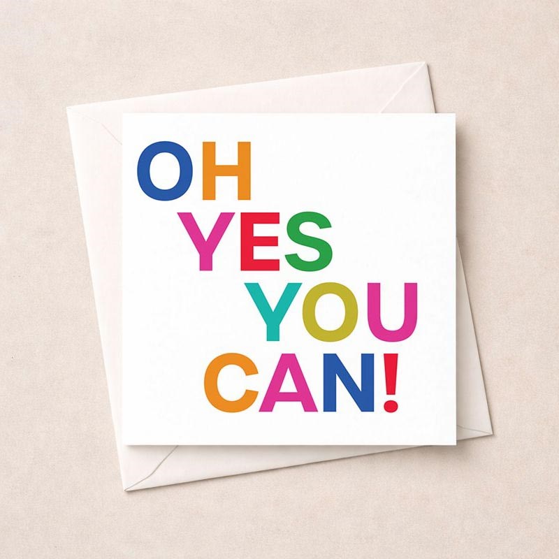 An image of Just To Say Card - Oh Yes You Can!