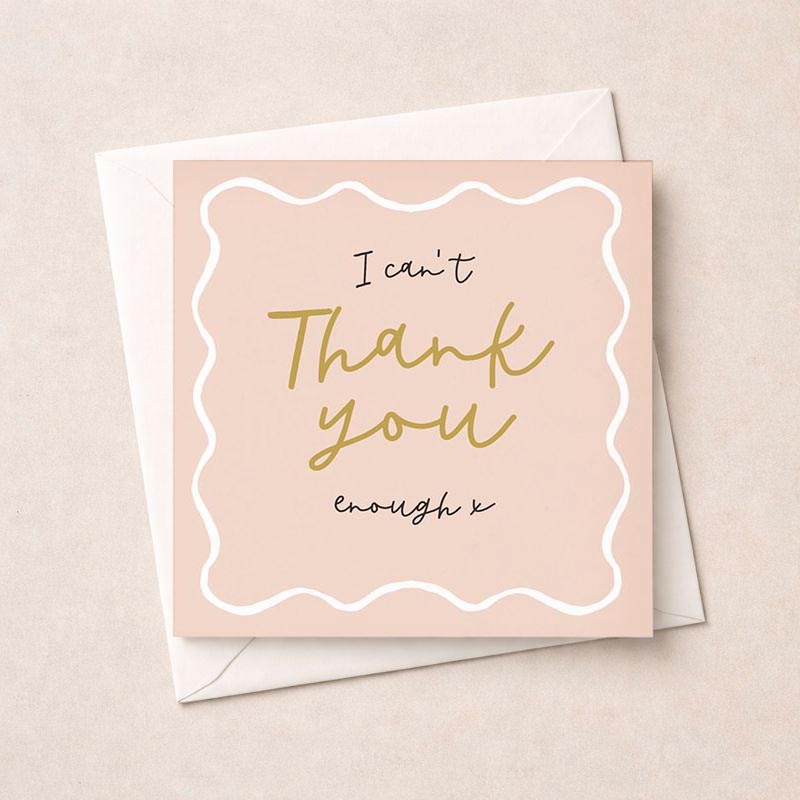 An image of Thank You Card - I Can't Thank You Enough