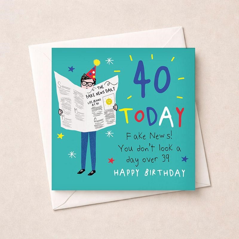 An image of Age 40 Birthday Card - Fake News