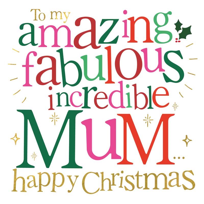 An image of Mum Christmas Card -  My Amazing Fabulous Incredible Mum