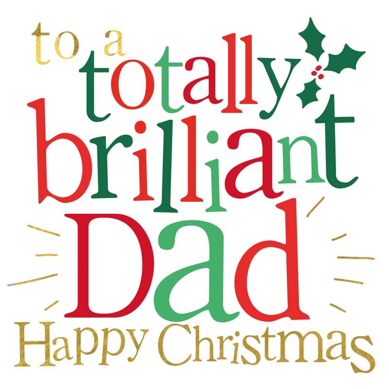 An image of Dad Christmas Card -  Totally Brilliant Dad Happy Christmas